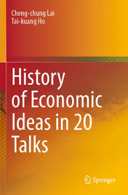 History of Economic Ideas in 20 Talks by Cheng-Chung Lai