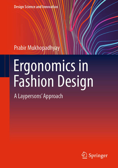 Ergonomics in Fashion Design: A Laypersons' Approach by Mukhopadhyay/Prabir