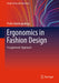 Ergonomics in Fashion Design: A Laypersons' Approach by Mukhopadhyay/Prabir