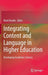 Integrating Content and Language in Higher Education: Developing Academic Literacy by Mark Brooke