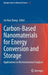 Carbon-Based Nanomaterials for Energy Conversion and Storage: Applications in Electrochemical Catalysis by Jia-Nan Zhang
