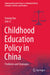 Childhood Education Policy in China: Problems and Strategies by Eryong Xue