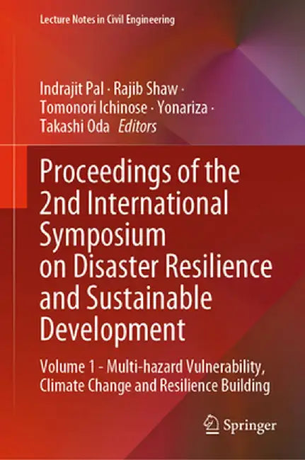 Proceedings of the 2nd International Symposium on Disaster Resilience and Sustainable Development: Volume 1 - Multi-Hazard Vulnerability, Climate Chan by Indrajit Pal