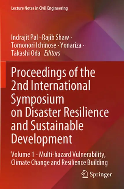 Proceedings of the 2nd International Symposium on Disaster Resilience and Sustainable Development: Volume 1 - Multi-Hazard Vulnerability, Climate Chan by Indrajit Pal