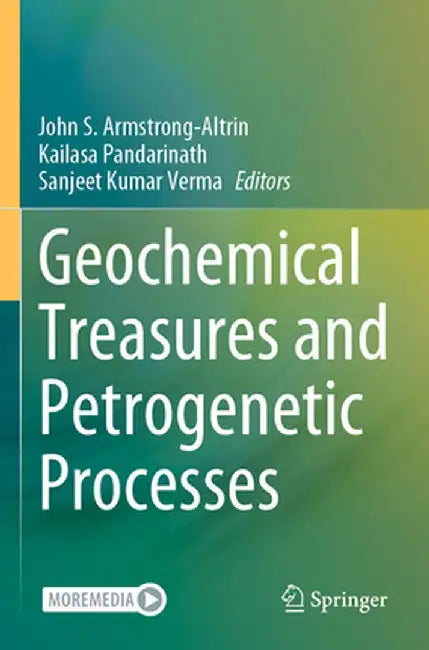 Geochemical Treasures and Petrogenetic Processes by John S. Armstrong-Altrin