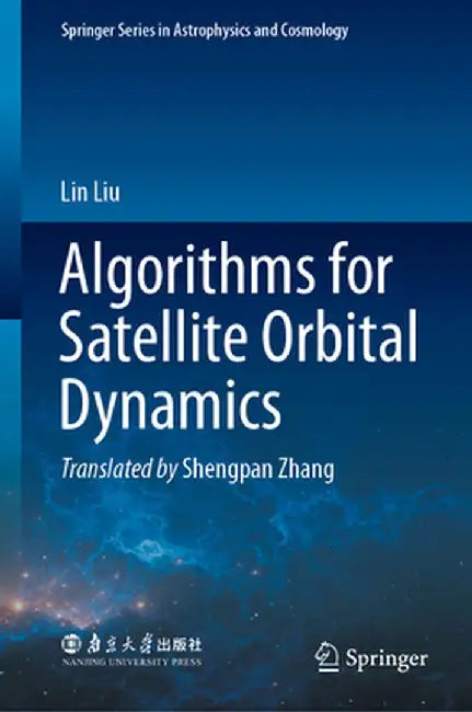 Algorithms for Satellite Orbital Dynamics by Liu