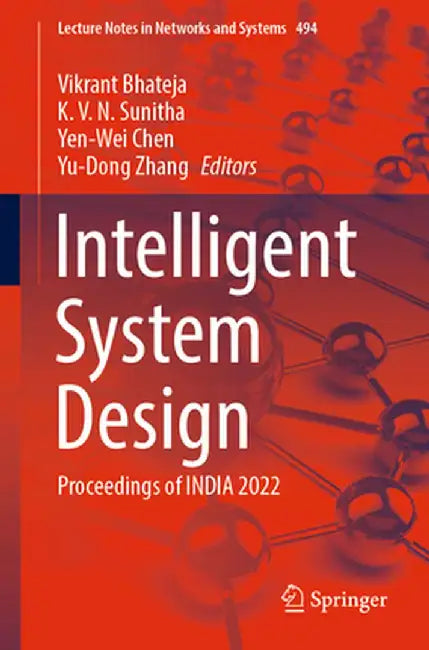 Intelligent System Design: Proceedings of India 2022 by Vikrant Bhateja