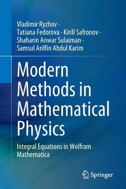 Modern Methods in Mathematical Physics: Integral Equations in Wolfram Mathematica by Vladimir Ryzhov