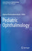 Pediatric Ophthalmology by Aparna Ramasubramanian