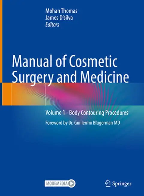 Manual of Cosmetic Surgery and Medicine: Volume 1 - Body Contouring Procedures by Mohan Thomas