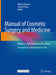 Manual of Cosmetic Surgery and Medicine: Volume 1 - Body Contouring Procedures by Mohan Thomas