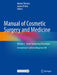 Manual of Cosmetic Surgery and Medicine: Volume 1 - Body Contouring Procedures by Mohan Thomas