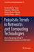 Futuristic Trends in Networks and Computing Technologies: Select Proceedings of Fourth International Conference on Ftnct 2021 by Pradeep Kumar Singh
