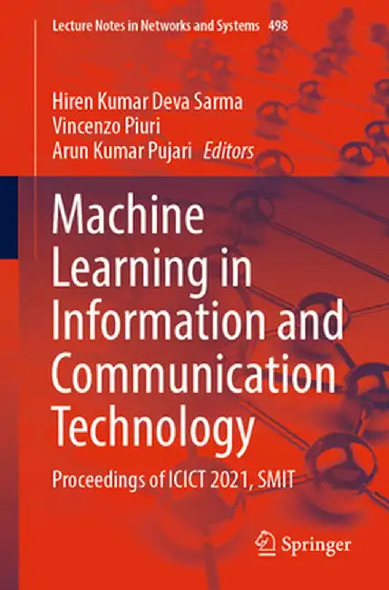 Machine Learning in Information and Communication Technology: Proceedings of Icict 2021, Smit by Hiren Kumar Deva Sarma