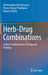Herb-Drug Combinations: A New Complementary Therapeutic Strategy by Shanmugam Hemaiswarya