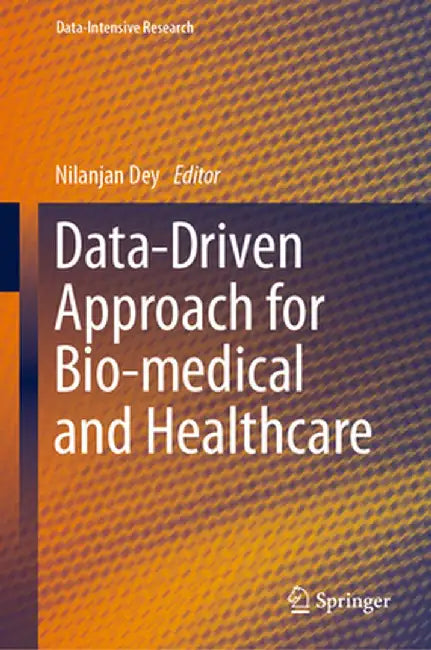 Data-Driven Approach for Bio-Medical and Healthcare by Nilanjan Dey