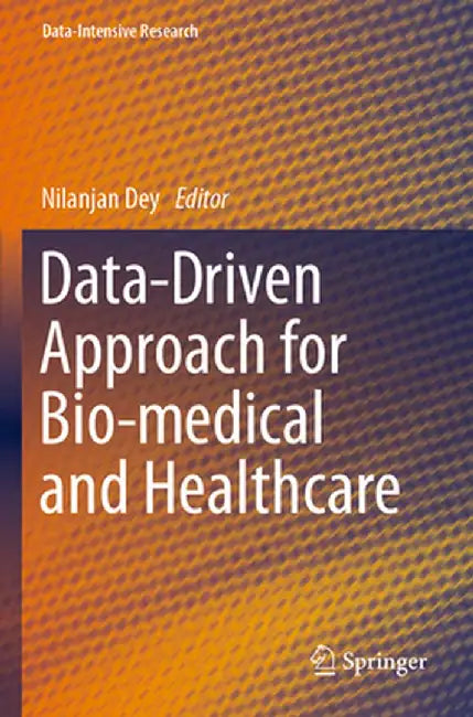 Data-Driven Approach for Bio-Medical and Healthcare by Nilanjan Dey