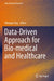 Data-Driven Approach for Bio-Medical and Healthcare by Nilanjan Dey