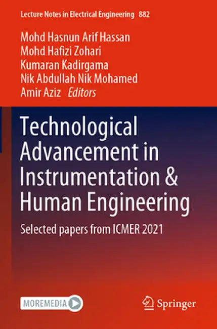 Technological Advancement in Instrumentation & Human Engineering: Selected Papers from Icmer 2021 by Mohd Hasnun Arif Hassan