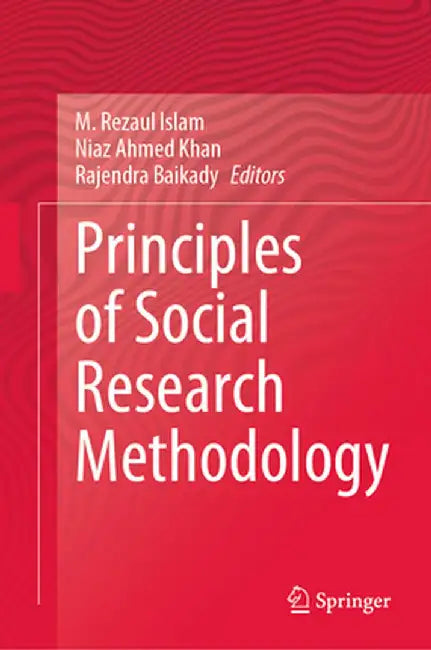 Principles of Social Research Methodology by M. Rezaul Islam