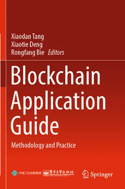 Blockchain Application Guide: Methodology and Practice by Xiaodan Tang