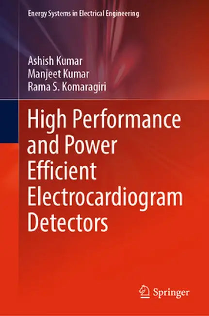 High Performance and Power Efficient Electrocardiogram Detectors by Ashish Kumar