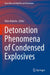 Detonation Phenomena of Condensed Explosives by Shiro Kubota