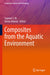 Composites from the Aquatic Environment by Sapuan S. M.