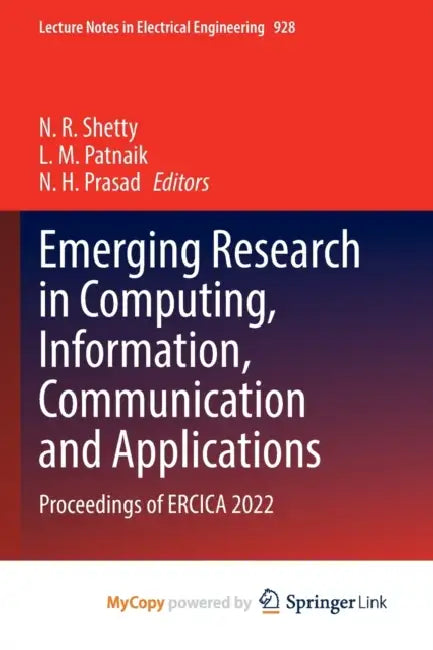 Emerging Research in Computing, Information, Communication and Applications: Proceedings of ERCICA 2022 by N. R. Shetty, L. M. Patnaik, N. H. Prasad
