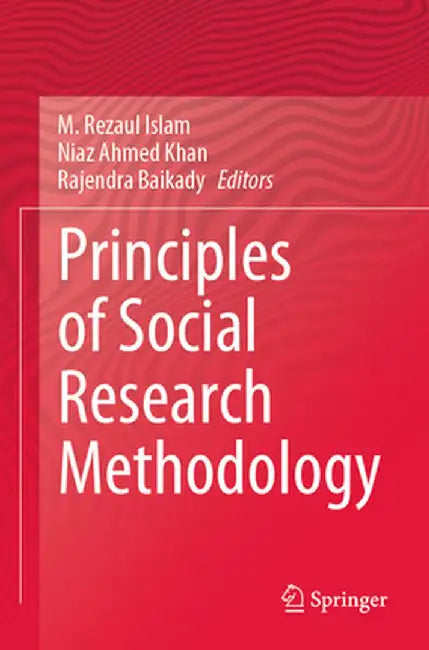 Principles of Social Research Methodology by M. Rezaul Islam