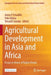 Agricultural Development in Asia and Africa: Essays in Honor of Keijiro Otsuka by Jonna P. Estudillo