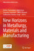 New Horizons in Metallurgy, Materials and Manufacturing by Amber Shrivastava