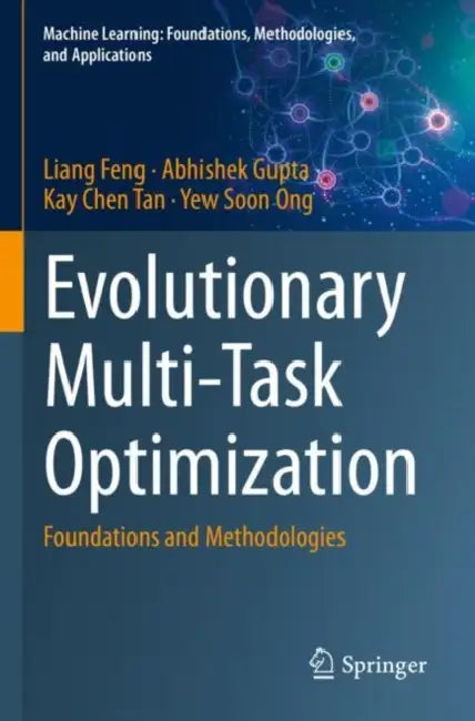 Evolutionary Multi-Task Optimization: Foundations and Methodologies by Liang Feng
