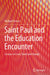 Saint Paul and the Education Encounter: Lessons on Love, Event and Change by Michael Victory