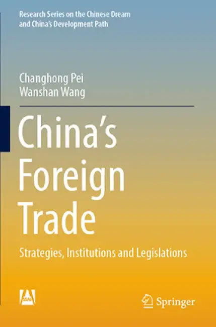 China's Foreign Trade: Strategies, Institutions and Legislations by Changhong Pei