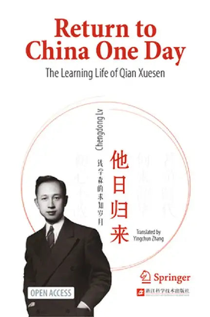 Return to China One Day: The Learning Life of Qian Xuesen by Chengdong LV