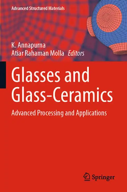 Glasses and Glass-Ceramics: Advanced Processing and Applications by K. Annapurna