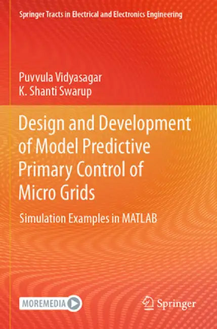 Design and Development of Model Predictive Primary Control of Micro Grids: Simulation Examples in MATLAB by Puvvula Vidyasagar