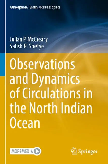 Observations and Dynamics of Circulations in the North Indian Ocean by Julian P. McCreary