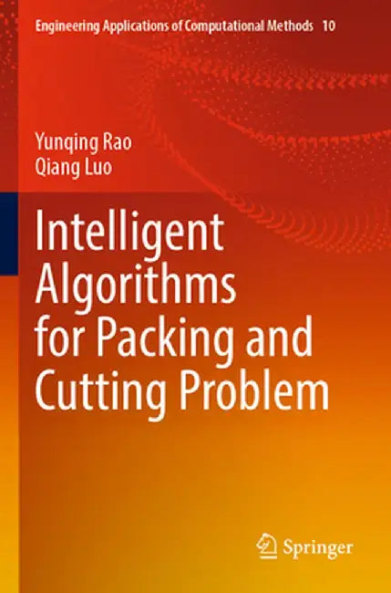 Intelligent Algorithms for Packing and Cutting Problem by Yunqing Rao