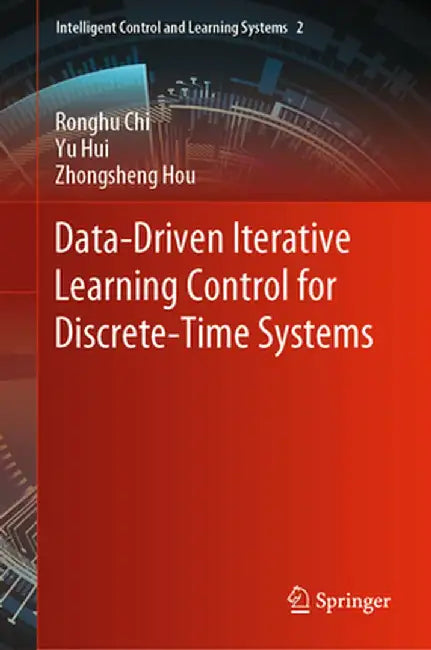 Data-Driven Iterative Learning Control for Discrete-Time Systems by Ronghu Chi