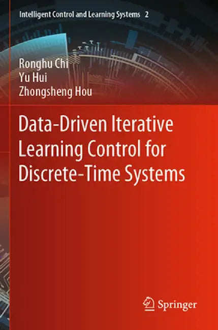 Data-Driven Iterative Learning Control for Discrete-Time Systems by Ronghu Chi