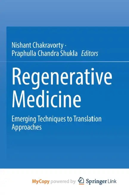 Regenerative Medicine: Emerging Techniques to Translation Approaches