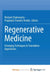 Regenerative Medicine: Emerging Techniques to Translation Approaches