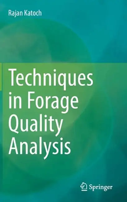Techniques in Forage Quality Analysis by Rajan Katoch
