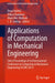 Applications of Computation in Mechanical Engineering: Select Proceedings of 3rd International Conference on Computing in Mechanical Engineering (Iccm by Dean Vučinic