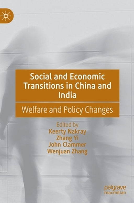 Social and Economic Transitions in China and India by Keerty Nakray, Zhang Yi