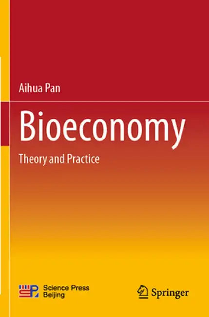 Bioeconomy: Theory and Practice by Aihua Pan