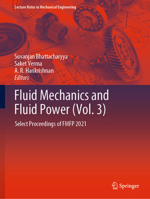 Fluid Mechanics and Fluid Power (Vol. 3): Select Proceedings of Fmfp 2021 by Suvanjan Bhattacharyya