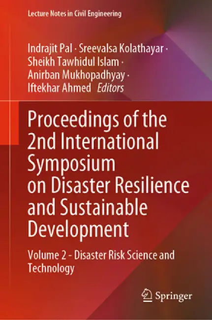 Proceedings of the 2nd International Symposium on Disaster Resilience and Sustainable Development: Volume 2 - Disaster Risk Science and Technology by Indrajit Pal